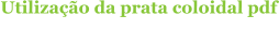 Utilização da prata coloidal pdf
